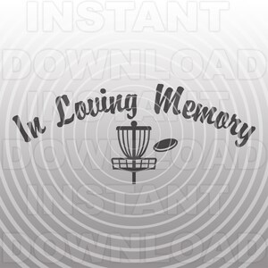 Dans Loving Memory Disc Golfer SVG File, Disc Golfing Memorial SVG -Vector Art Commercial &Personal Use- Cricut, Silhouette, Cameo, vinyle décalcomanie