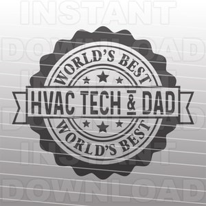 Worlds Best HVAC Tech and Dad SVG File,Heating Air Conditioning svg -Vector Format Commercial/Personal Use-Cricut,Silhouette Cameo,Vinyl svg