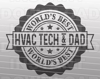 Worlds Best HVAC Tech and Dad SVG File,Heating Air Conditioning svg -Vector Format Commercial/Personal Use-Cricut,Silhouette Cameo,Vinyl svg