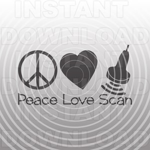 Frieden Liebe Scan Ultraschall Tech SVG-Datei, Ultraschall Sonde SVG, Sonograph svg -Vector Art kommerzieller / persönlicher Gebrauch - Cricut, Silhouette, Cameo