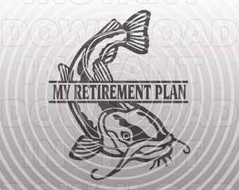 Catfish SVG File,My Retirement Plan Fishing SVG,Catfish Fisherman svg -Vector Art Commercial/Personal Use- Cricut,Silhouette Cameo,vinyl svg