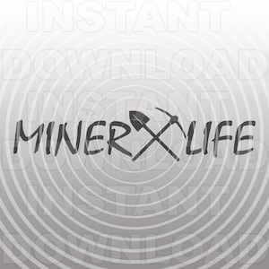May include: Black and white graphic design with the text "MINER LIFE" and a crossed pickaxe and shovel.