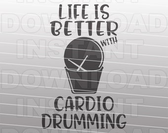 Life is Better with Cardio Drumming SVG File,Cardio Drumming Equipment svg,Drum Sticks svg -Commercial/Personal Use- Cricut,Silhouette Cameo