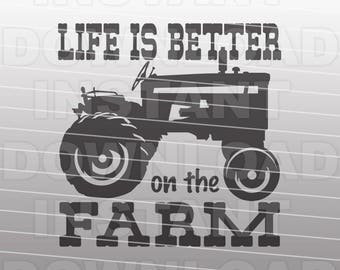 Life is Better on the Farm SVG File,Tractor SVG,Farming SVG,farmhouse sign,home decor svg,svg for Cricut,Silhouette svg,vector svg,svg cut