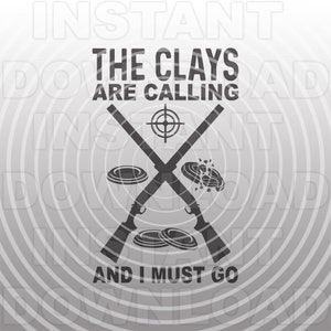 Trapshooting SVG-bestand, kleiduivenschieten svg, The Clays are Calling and I Must Go Quote SVG - persoonlijk en commercieel gebruik - cricut svg, silhouet svg