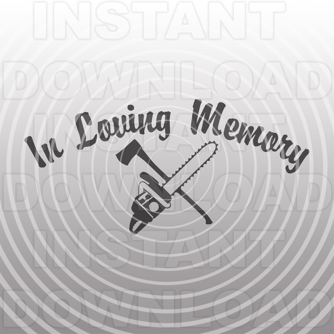 In Loving Memory Logger SVG Filelogger Memorial Svgchainsaw - Etsy