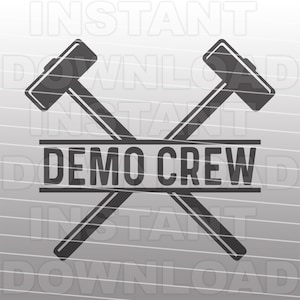 Demo Crew SVG-bestand, Fixer Upper SVG, Sloop SVG - Vector Formaat Commercieel-Persoonlijk Gebruik - Cricut, Silhouette Cameo, Opstrijkbare Vinyl, Vinyl Decal
