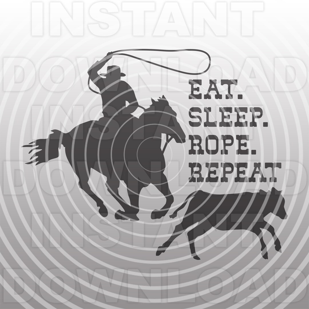 Eat Sleep Rope Repeat Tie Down Roping SVG File,calf Roping SVG -vector ...