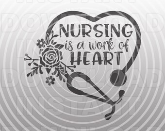 Nursing A Work of Heart Floral Stethoscope SVG File,Nurse SVG,Nursing Quote SVG -Vector Art Commercial/Personal Use- Cricut,Silhouette,Cameo
