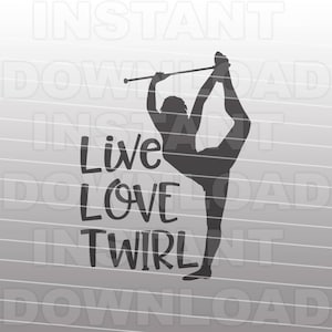 Live Love Twirl SVG File,Baton Twirling svg -Cutting Template- Vector Art Commercial & Personal Use- Cricut,Cameo,Silhouette,Vinyl cut file
