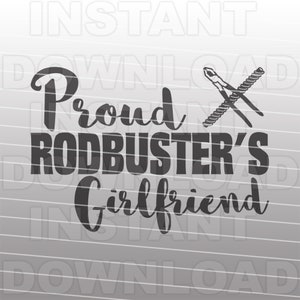 Proud Rodbusters Girlfriend SVG File,Concrete Rebar Worker SVG -Vector Format Commercial/Personal Use-Cricut,Silhouette Cameo,svg for vinyl
