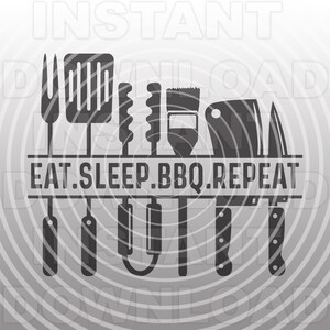 May include: Black and white silhouette of grilling tools, including a spatula, tongs, a grill brush, a basting brush, a cleaver, and a knife. The tools are arranged in a row with the text "EAT.SLEEP.BBQ.REPEAT" below them.
