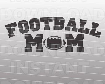 Football Mom with Football SVG File Cutting Template-Clip Art for Commercial-Personal Use-vector art file Cricut,Cameo,Sizzix,Pazzles,Vinyl