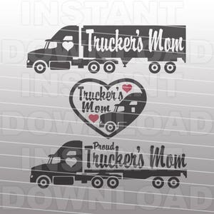 May include: Three black and white truck silhouette designs with the text "Trucker's Mom" and "Proud Trucker's Mom". The truck silhouettes have red hearts with smaller red hearts inside.