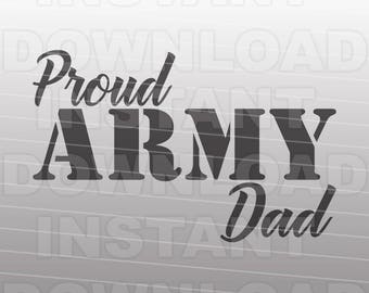 Proud Army Dad SVG File,Army svg,Military svg -Vector Art for Commercial & Personal Use,Download SVG Cut File Silhouette and Cricut Cutter