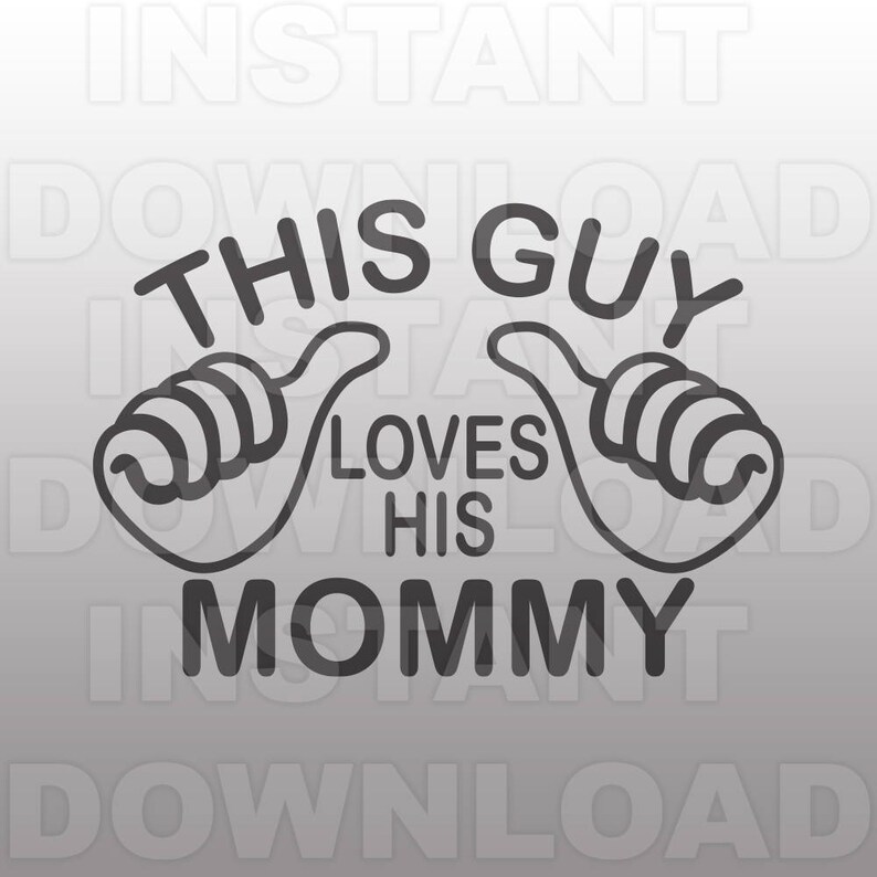 May include: Black and white graphic design with two thumbs up forming a heart shape. The text reads "This Guy Loves His Mommy".