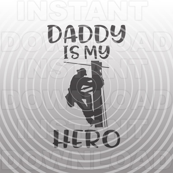 Daddy Is My Hero SVG File,Daddy Lineman SVG -Vector Art Commercial & Personal Use -Cricut,Silhouette,Cameo,Iron On Vinyl