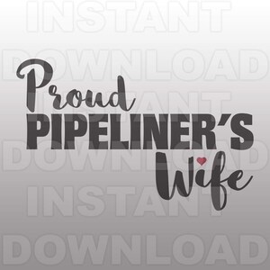 May include: A digital design featuring the text "Proud PIPELINER'S Wife" in dark grey, with a small red heart replacing the apostrophe in "PIPELINER'S". The background is a light grey to white gradient.