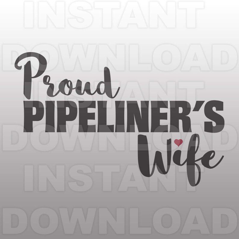 May include: A digital design featuring the text "Proud PIPELINER'S Wife" in dark grey, with a small red heart replacing the apostrophe in "PIPELINER'S". The background is a light grey to white gradient.