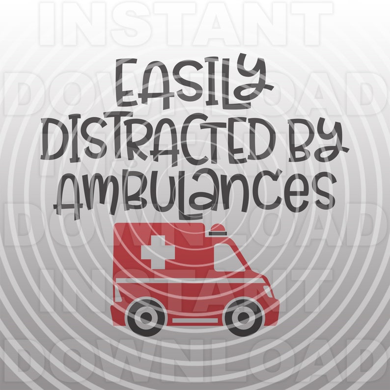 May include: A humorous graphic design with a red ambulance and the text "Easily Distracted by Ambulances".