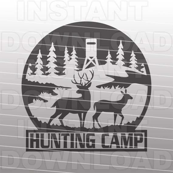 Hunting Camp SVG File,Deer Hunting SVG,Deer Hunter SVG -Vector Clip Art Commercial & Personal Use- Cricut,Cameo,Silhouette,Vinyl Cut File