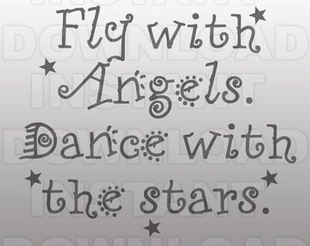 Fly with angles dance with stars SVG File,Inspirational quote SVG -Commercial & Personal Use- Vector Art Cricut,Silhouette Cameo,HTV vinyl