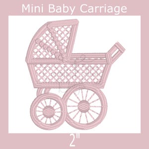 May include: A pink embroidered design of a mini baby carriage. The carriage has a hood, a basket-like body, and large spoked wheels. The text "Mini Baby Carriage" is at the top, and the size is indicated as 2 inches.