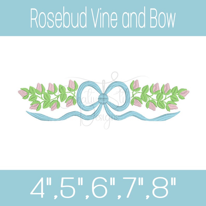 May include: An embroidered design featuring a light blue bow with flowing ribbons, flanked by green vines with pink rosebuds. The text "Rosebud Vine and Bow" is above the design, with size options below.