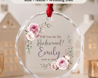Bridesmaid Proposal Ornament, Personalized Floral Bridesmaid Gift, Custom Crystal Glass Bridal Party Ornament, Maid of Honor Keepsake