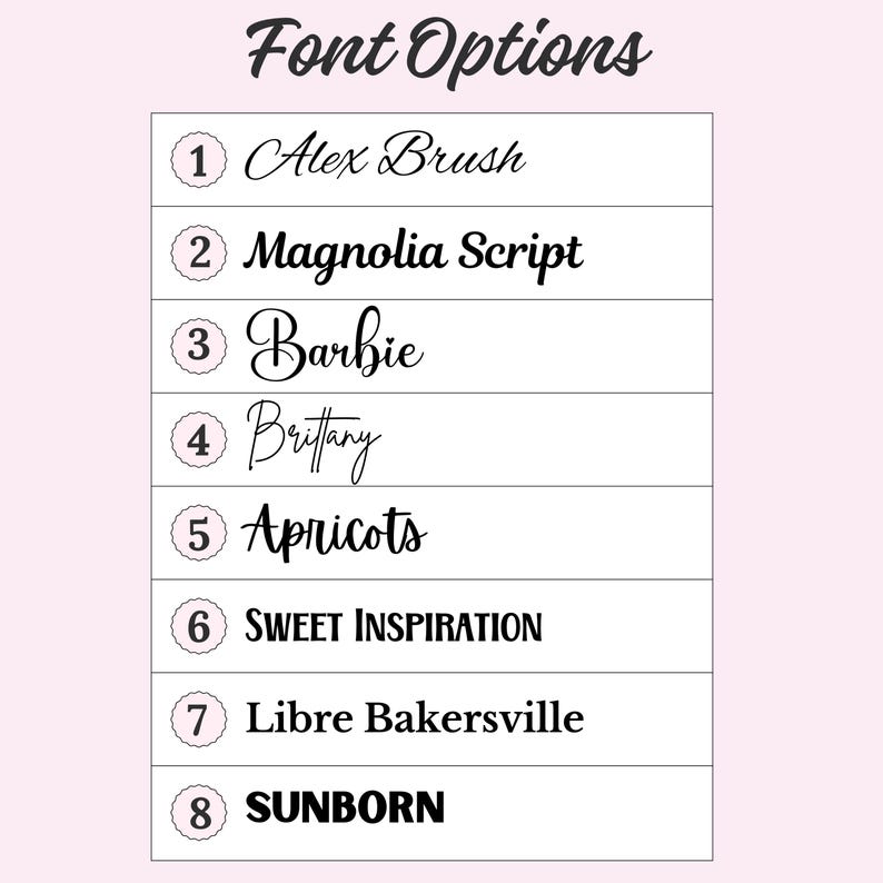 May include: A graphic displaying font options. The title "Font Options" is in a cursive font. Below, eight different font styles are shown, each with a number and a sample of the font's name, including "Alex Brush" and "SUNBORN".