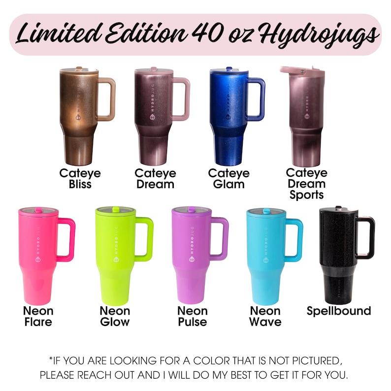 May include: A collection of ten 40 oz Hydrojugs in various colors, including brown, purple, blue, pink, green, and black. Each Hydrojug has a handle and a lid. The text "Limited Edition 40 oz Hydrojugs" is at the top.