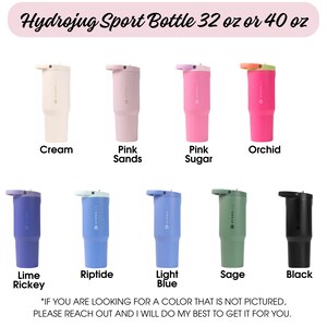 May include: A collection of Hydrojug Sport Bottles in various colors, including cream, pink, blue, and black. The bottles are labeled with their respective color names. The text "Hydrojug Sport Bottle 32 oz or 40 oz" is at the top.