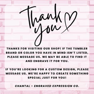 a message from an engraved expression company, Chantal - Engraved Expression Co., expressing gratitude for visitors to their shop. The message thanks the visitors for their feedback and mentions that they may be able to find a custom design for them and create something special just for them. The image is a simple, clean, and straightforward message that conveys the company's appreciation for their customers.