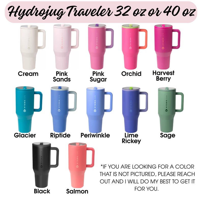 May include: A collection of Hydrojug Traveler tumblers in various colors, including cream, pink, blue, green, black, and salmon. Each tumbler has a handle and a lid. The text on the image reads "Hydrojug Traveler 32 oz or 40 oz."