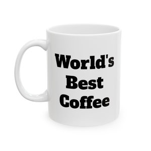 World&#39;s Best Coffee Mug - Premium Ceramic 11oz Cup for Coffee Lovers - Ideal Gift - Home & Office Essential