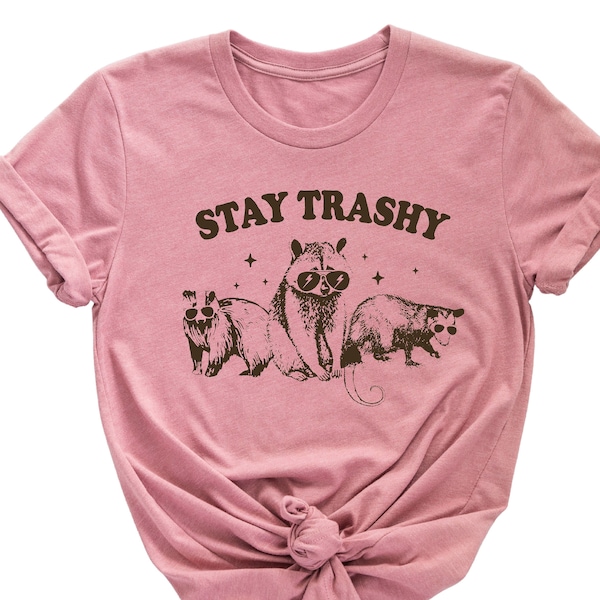 Stay Trashy Shirt, Funny Raccoon Shirt, Opossum Tee, Funny Meme T shirt, Adult Tshirt, Vintage Raccoon Opossum Skunk Shirt, Nostalgia Shirt