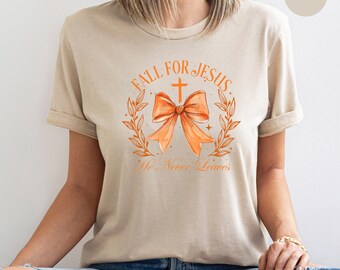 Christian Shirt, Christian Shirt For Women, Fall For Jesus He Never Leaves Shirt, Fall Shirt, Autumn Shirt, Coquette Bow Tee, Graphic Tee