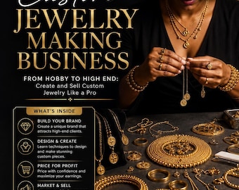 Building Your Custom Jewelry Making Business | Step by Step Guide | From Passion to Profit: Launch Your Jewellery Dream Business Blueprint