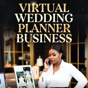 Building Your Virtual Wedding Planner Business | Step by Step Guide | Plan Love, Build Wealth Your Guide to Virtual Wedding Planning Success