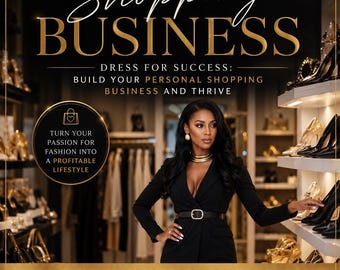 Building Your Personal Shopping Business | Transform Wardrobes, Transform Lives: Your Guide to Personal Shopping Success | Passive Income