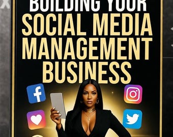 Building Your Social Media Management Business |  Step By Step To Success | Guide To Leveraging Socials | Passive Income eBook