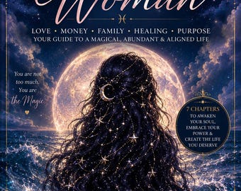 The Pisces Woman | Self Love & Healing Guide for Pisces Women | Spiritual Growth, Manifestation, Love, Wealth, Divine Feminine Ebook