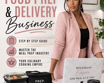 Building Your Food Prep & Delivery Business | Step by Step Guide | Master the Meal Prep Industry | Your Culinary Cooking Empire