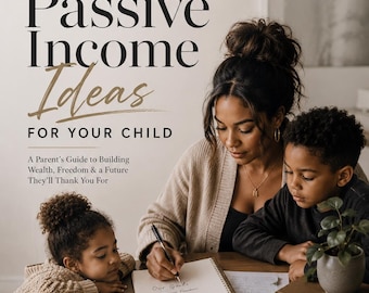 20 Ways To Create Passive Income For Your Child | Financial Head Start Guide | Budget Friendly | Parent Guide To Financial Freedom