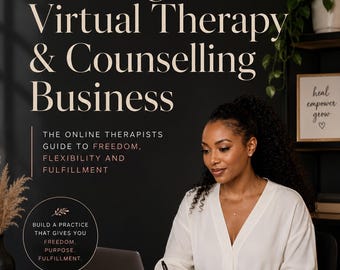 Building Your Virtual Therapy & Counselling Business | Step by Step Guide | Heal and Thrive