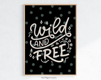Wild and Free Wall Art, Nursery Quotes, Nursery Printables, Kids Room Wall Art, Childs Bedroom Decor, Baby Shower Gift, Quotes for Kids