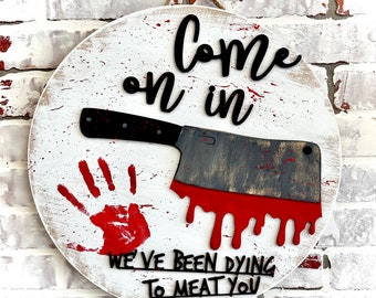 Come On In We’ve Been Dying To Meat You Doorhanger Wreath - Halloween Door Hanger - Horror