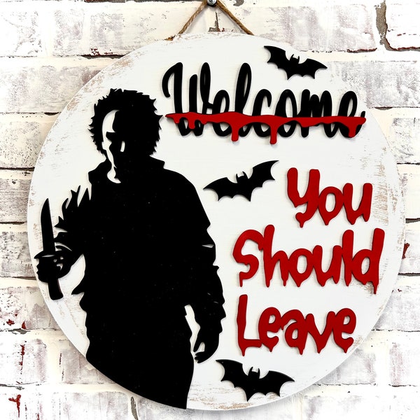 Michael Myers Halloween Doorhanger Wreath -horror door hanger - Halloween Wreath Funny - killer series Decor - You Should Leave