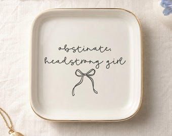 Jane Austen Quote Ceramic Jewelery Dish, Pride and Prejudice Book Lover Gift, Obstinate Headstrong Girl Ring ish