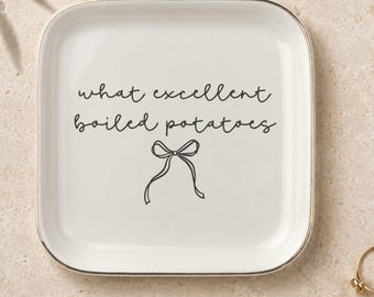 Jane Austen Quote Ceramic Jewelery Dish, Pride and Prejudice Book Lover Gift, What Excellent Boiled Potatoes Ring Dish